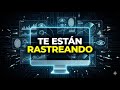 Te están rastreando.