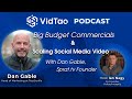 Big Budget Commercials & Scaling Social Media Video with Sprat.tv Founder Dan Gable - VidTao Podcast