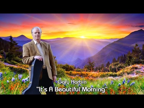 Gary Harbin - It’s A Beautiful Morning - Southern Gospel