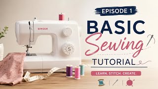 🧵 Basic Sewing Tutorial | Episode 1 ✂️ Beginner Guide