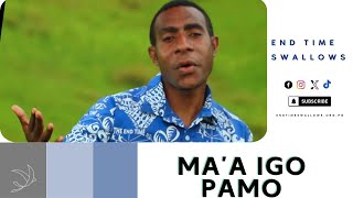 Ma'a Igo Pamo (When I say Fewell )