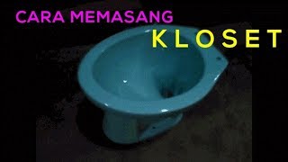 Cara Memasang Kloset Duduk dengan Mudah dan Cepat (Step by Step)