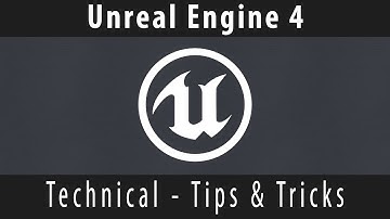 [Unreal Engine] - Top 5 Technical Tips & Tricks