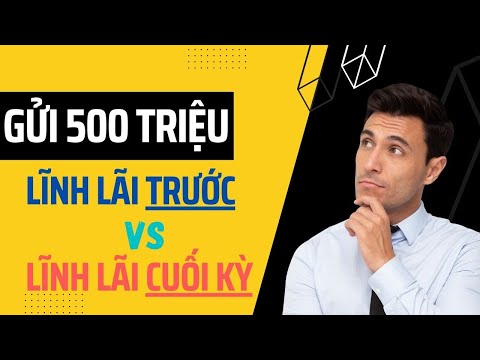 Video Có 500 triệu gửi ngân hàng nào lãi suất cao? Nhận lãi... - youtube