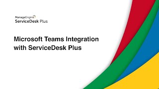 Microsoft Teams Integration with ServiceDesk Plus