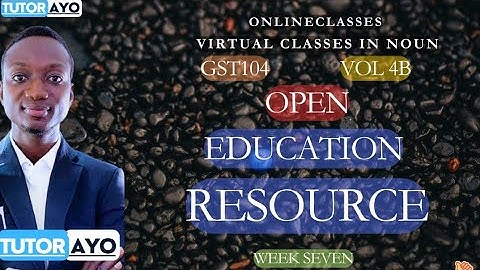 OPEN EDUCATION RESOURSE | GST104 | VOL 4B