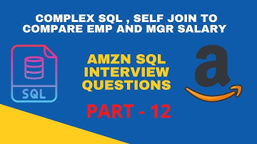 Part 12 - Amazon SQL Interview Questions 2022 | SELF JOIN | Compare Salary | Advanced Join Concept