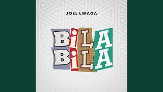 Bila Bila - Joel Lwaga