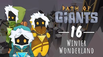 Path of Giants (Steam): Level 16 - Winter Wonderland Official Walkthrough