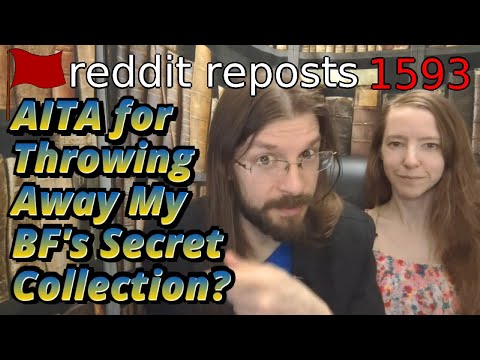 AITA for Throwing Away My BF's Secret Collection? | 4 Stories | 1593
