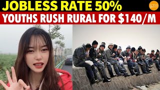 50% Jobless Rate! Numerous Chinese Youths Exit Urban Areas, Rush to Countryside Jobs for $140/Month