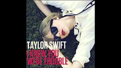 Taylor Swift - I Knew You Were Trouble (Audio)