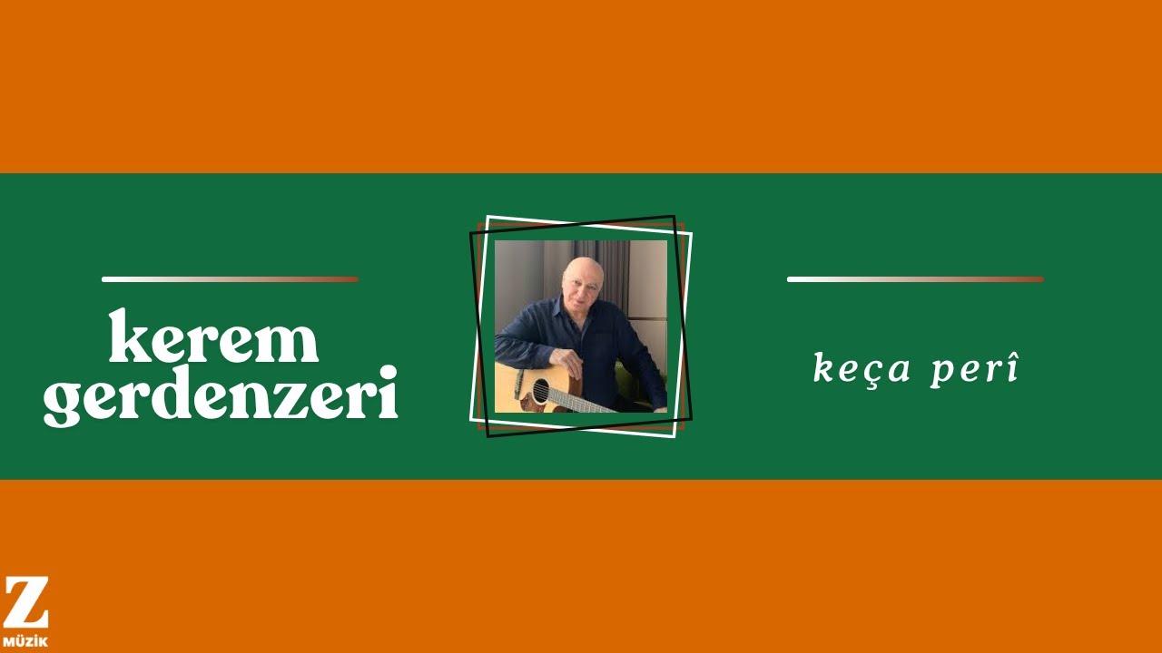 Kerem Gerdenzeri - Keça Perî / Peri Kızı I Peşk /Ji Bo Biranina Bro Omeri © 2015 Z Müzik