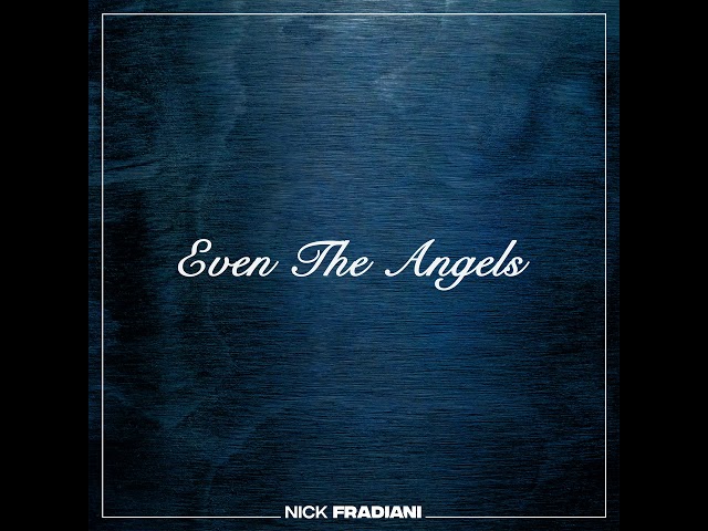 Παρακολούθηση Nick Fradiani - Even the Angels (Audio) στο YouTube