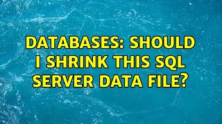 Databases: Should I shrink this SQL Server data file (2 Solutions!!)