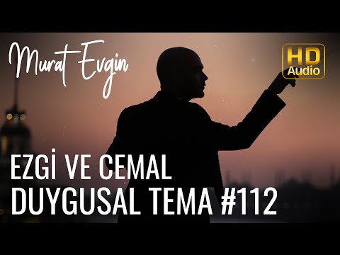 Murat Evgin - Ezgi ve Cemal | Duygusal Tema (Official Audio)