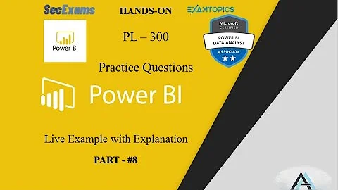 PL-300 Practice Questions (Part#8) | Power BI |  🔥| Exam Topics | SECExams | Solved Practically