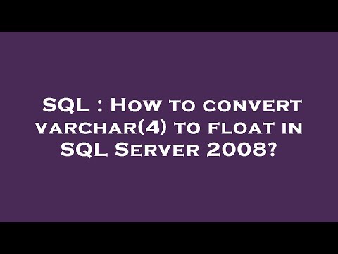 SQL : How to convert varchar(4) to float in SQL Server 2008?