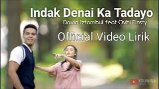 INDAK DENAI KATADAYO - David Iztambul ft Ovhi Firsty || Cover Lirik Video by YOUWIRA 