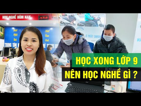 Video Học xong lớp 9 nên học nghề gì ? - youtube