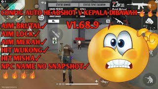 UPDATE!! CONFIG AUTO HEADSHOT V KEPAL DI BAWAH NPC NAME HIT MISHA HIT WUKONG V1.68.9 (FF BIASA)