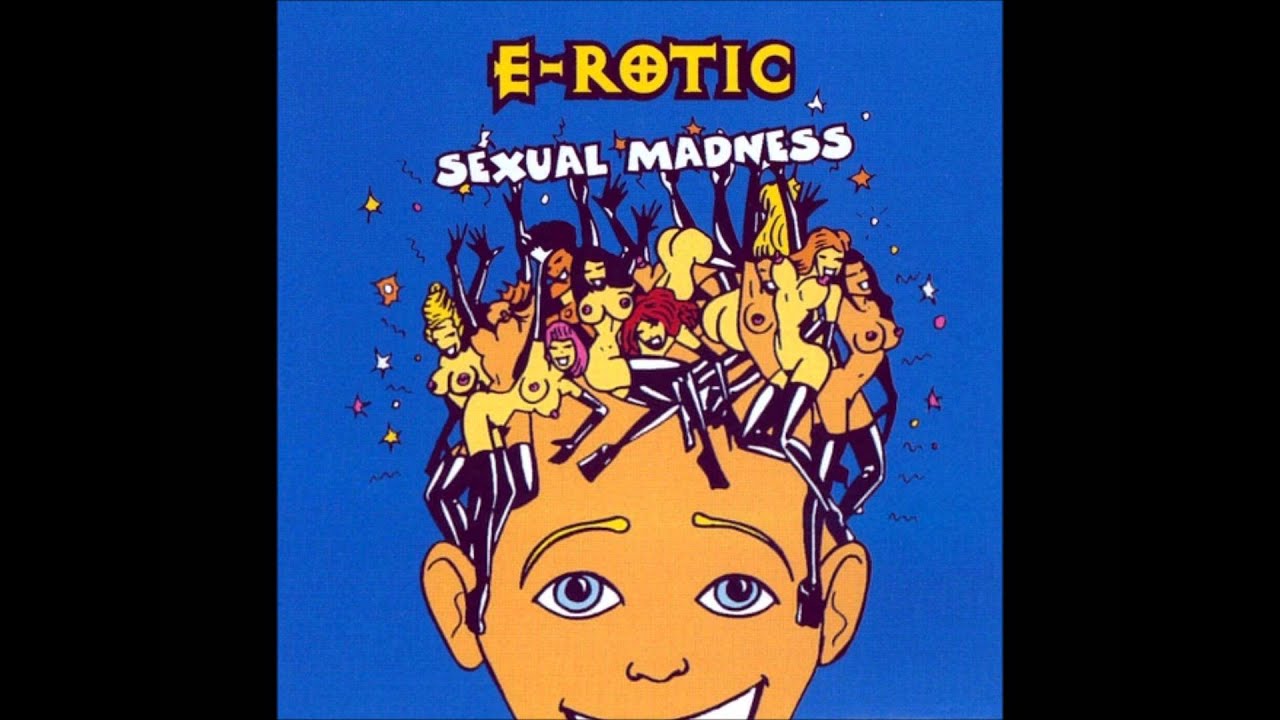 E-Rotic came with their third album "Sexual Madness" load...