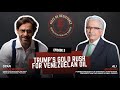 (EN) CHEVRON VENEZ ep3: TRUMP'S GOLD RUSH FOR VENEZUELA'S OIL with Ali Moshiri ex President CHEVRON