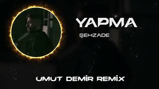 Şehzade - Yapma ( Umut Demir Remix ) Papatyalar Gibi Narin. Resimi