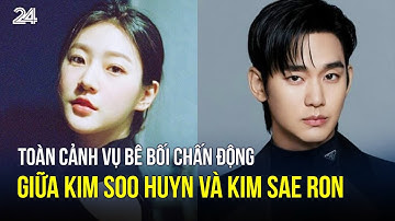 Toàn cảnh vụ bê bối chấn động giữa Kim Soo Huyn và Kim Sae Ron | VTV24
