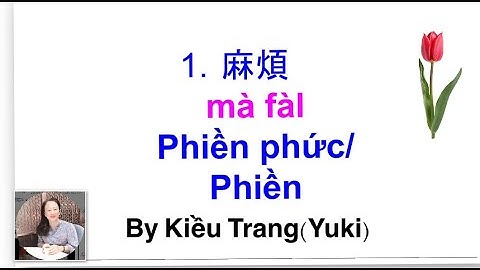 Thông thả học tiếng Quảng Đông 898: 48 câu nói tùy ý / ￼￼隨意講廣東話 phiền phức..