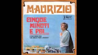 Maurizio - Cinque Minuti E Poi (1968)