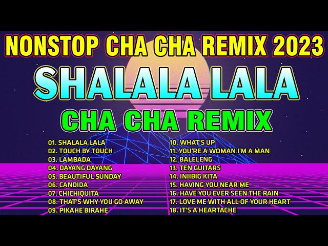 SHALALA LALA NEW NONSTOP CHA-CHA REMIX 2022 - 2023 | DAYANG DAYANG CHACHA REMIX class=