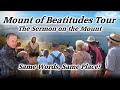 Mount of Beatitudes Tour! Sermon on the Mount, Sea of Galilee, Church of Beatitudes, Jesus Teaches!