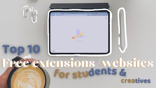 10 must have free chrome extensions/websites for students/creatives