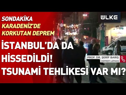 #SONDAKİKA Karadeniz'de Korkutan Deprem İstanbul'da da Hissedildi