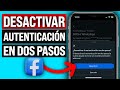 🔄 ¿Cansado de los CÓDIGOS? Así QUITAS la Autenticación en 2 Pasos de Facebook