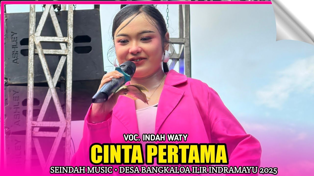 CINTA PERTAMA | INDAH WATY - SEINDAH MUSIC‼️DESA BANGKALOA ILIR WIDASARI INDRAMAYU 2025
