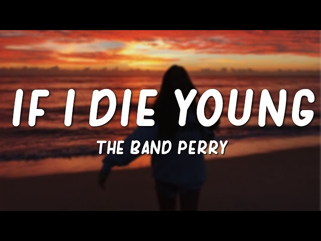 The Band Perry - If I Die Young (Lyrics) class=