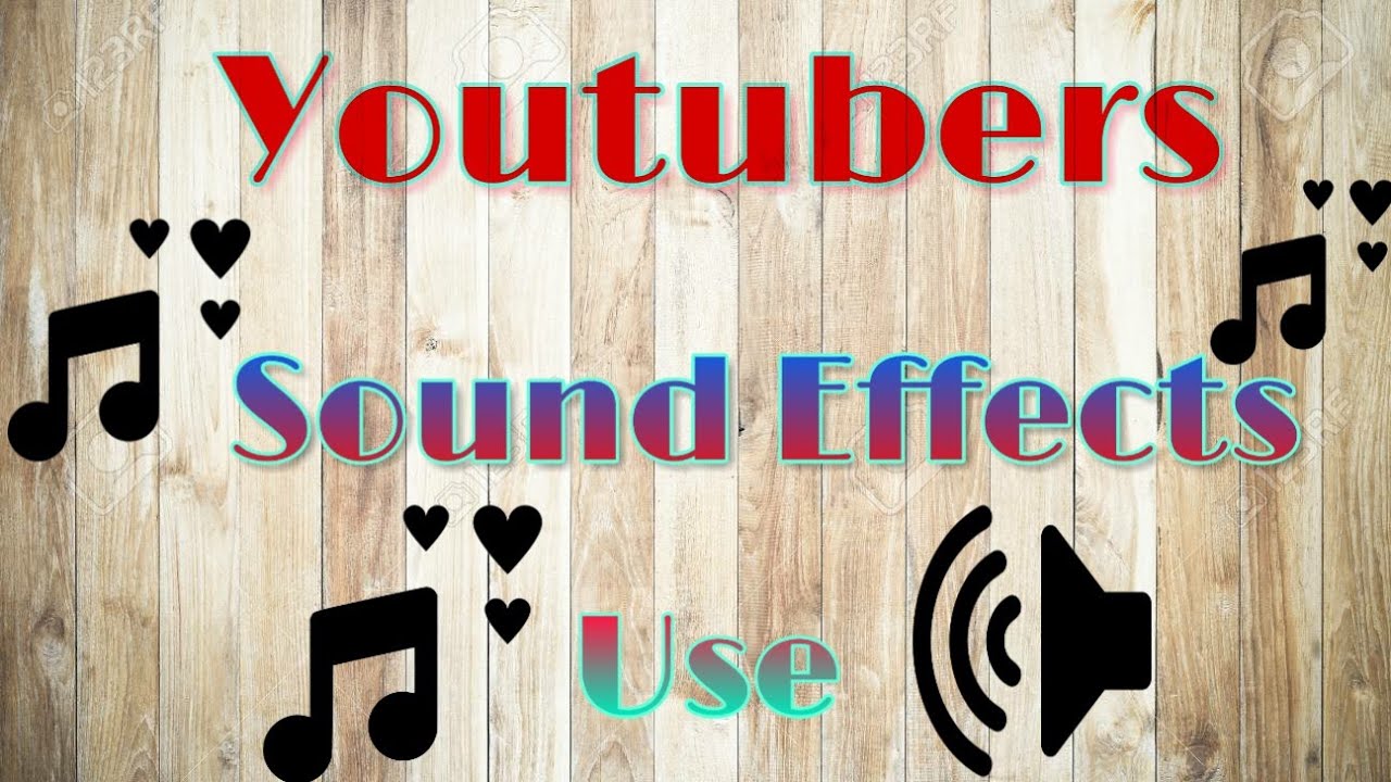 Popular Sound Effects YouTuber Use YouTube