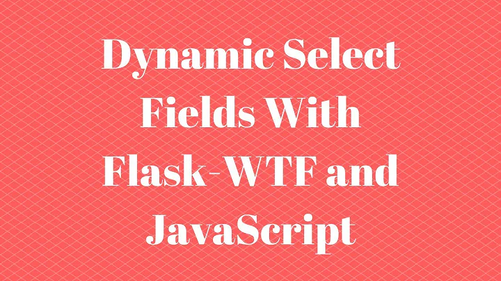 Creating a Dynamic Select Field With Flask-WTF and JavaScript