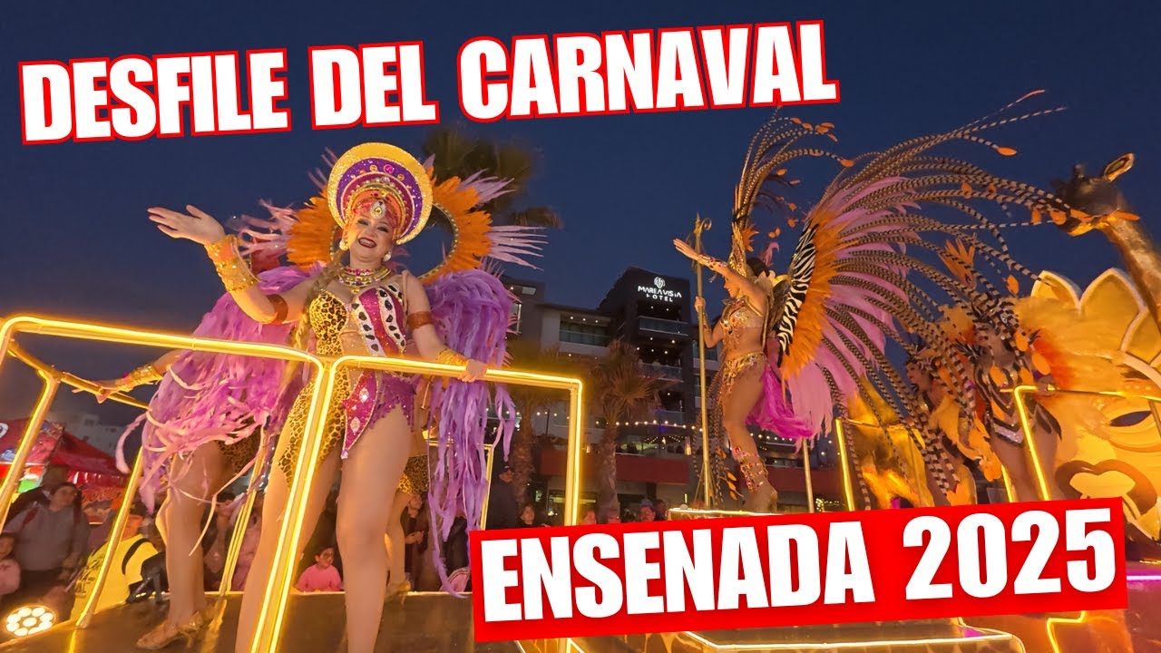 Lo Mejor Del DESFILE Del CARNAVAL De ENSENADA 2025