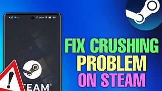 Fix Crushing Problem on Steam App || Tech Wash