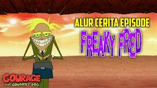 alur cerita Courage the cowardly dog Episode 'Freaky fred' - Episode paling menyeramkan!!