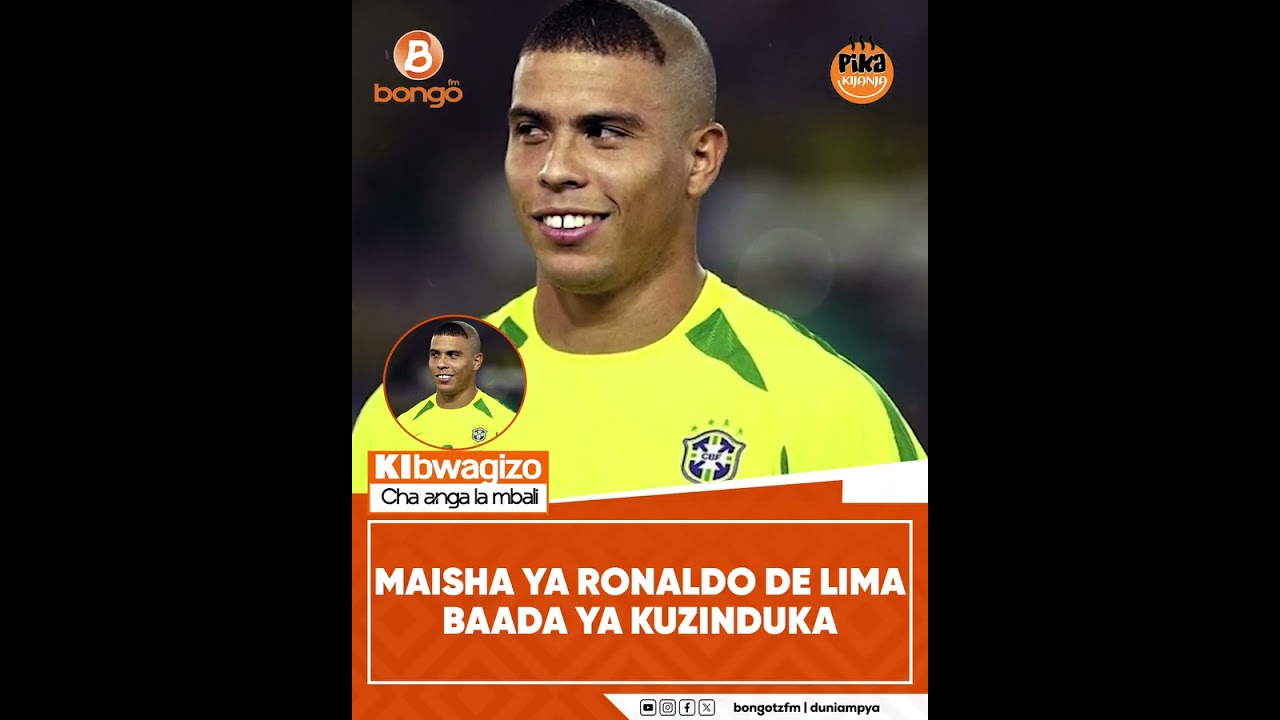MAISHA YA RONALDO DE LIMA BAADA YA KUZINDUKA - @chisanojr Sikiliza Bao la @baolaasubuhi Kila siku