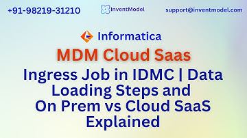 Informatica MDM SaaS training | Ingress Job in IDMC | Data Loading Steps and On-Prem vs Cloud SaaS