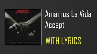 Accept - Amamos La Vida (With Lyrics) chords