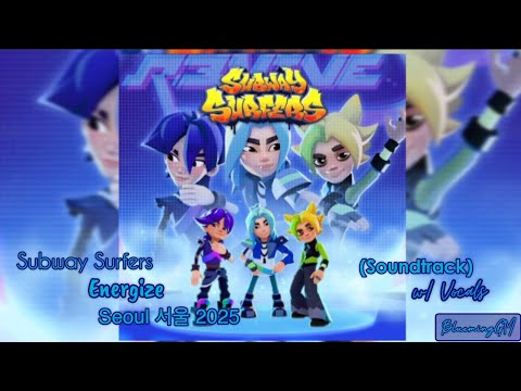 Energize Seoul 서울 2025 Soundtrack Vocals Subway Surfers BluemingGM