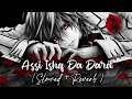 Assi Ishq Da Dard -( slowed + Reverb )| Lofi Song|Alone Music