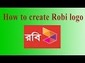 How to create logo easy: Robi Logo Design