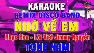 Nhớ Về Em (Nhạc Hoa - Lời Việt Jimmy Nguyễn) Karaoke Tone Nam Remix Disco || Karaoke Đại Nghiệp